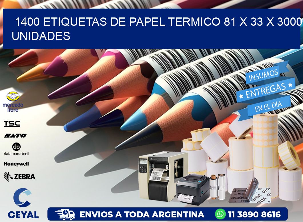 1400 ETIQUETAS DE PAPEL TERMICO 81 x 33 X 3000 UNIDADES