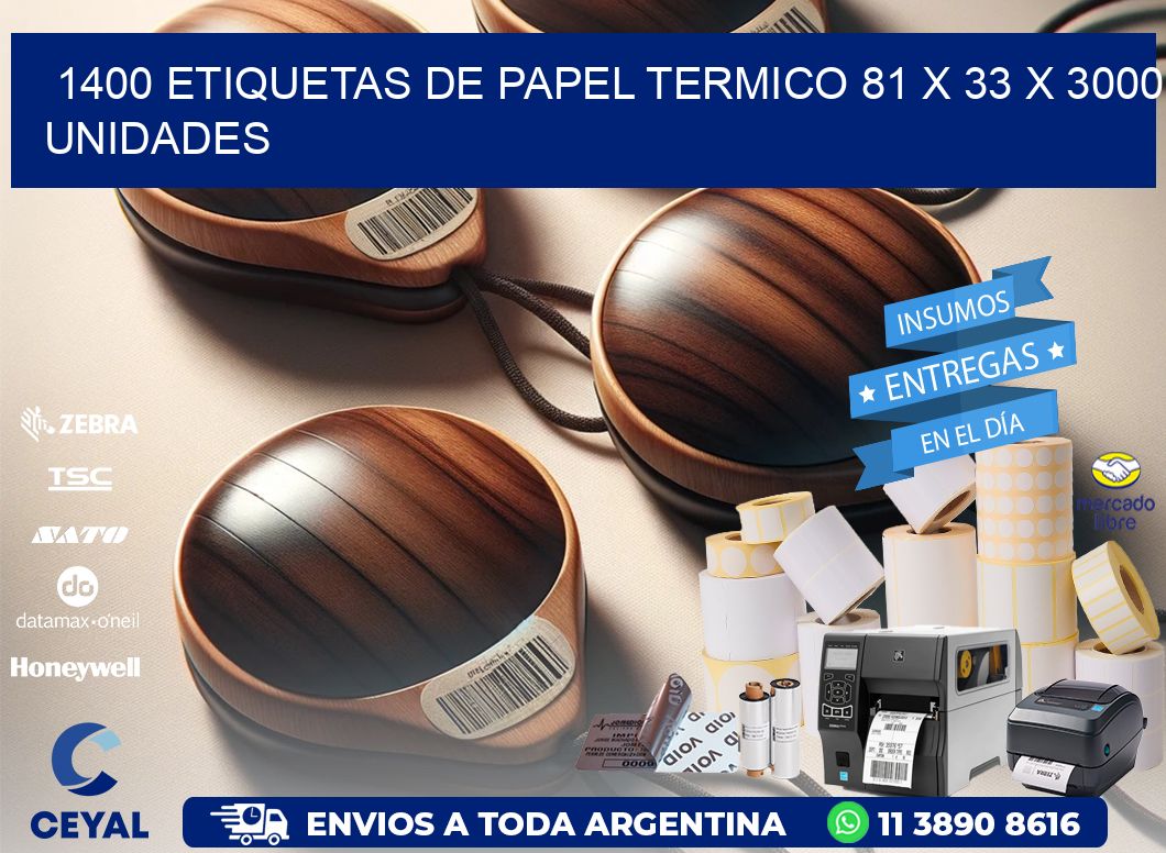 1400 ETIQUETAS DE PAPEL TERMICO 81 x 33 X 3000 UNIDADES