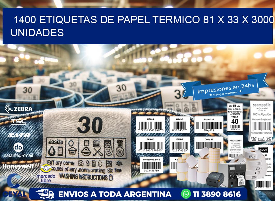 1400 ETIQUETAS DE PAPEL TERMICO 81 x 33 X 3000 UNIDADES