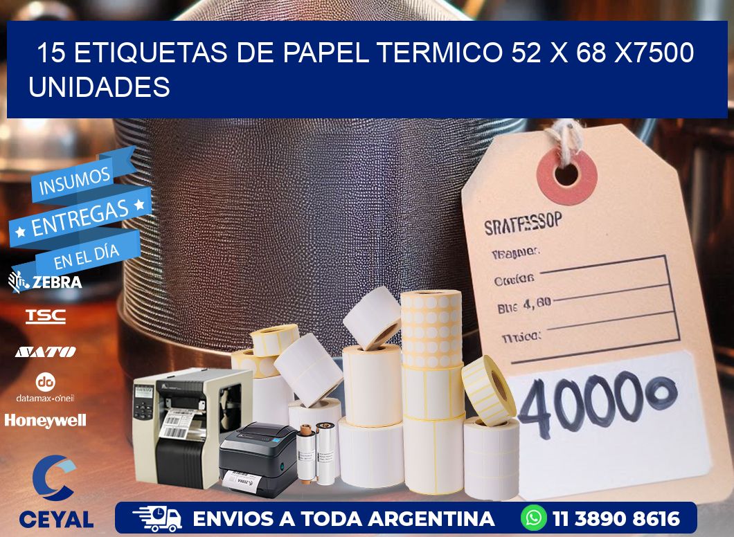 15 ETIQUETAS DE PAPEL TERMICO 52 x 68 X7500 UNIDADES