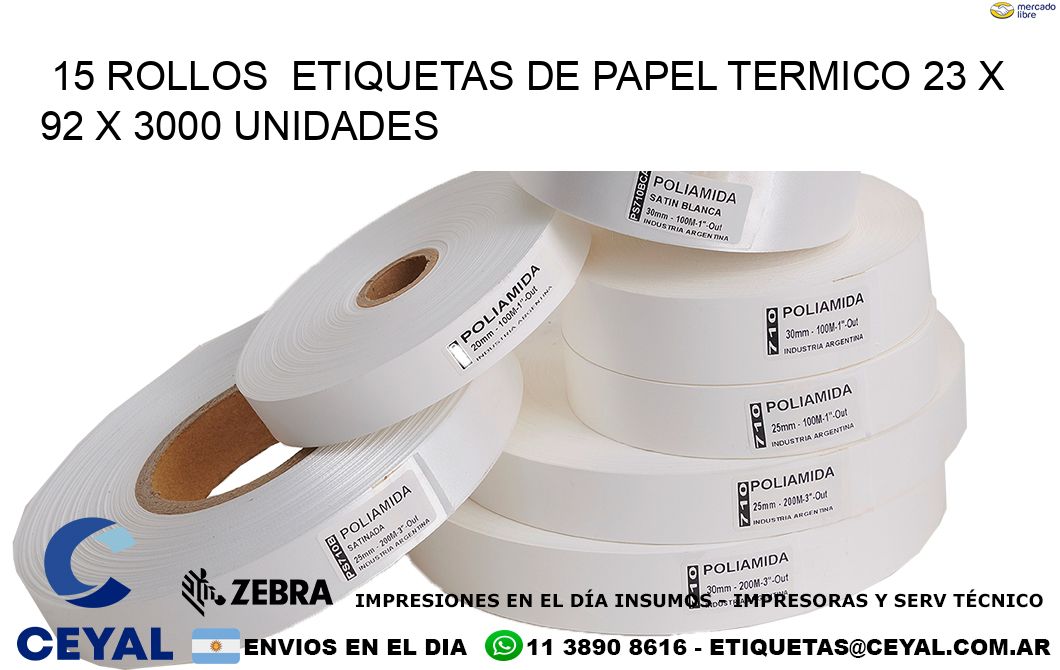 15 ROLLOS  ETIQUETAS DE PAPEL TERMICO 23 x 92 X 3000 UNIDADES