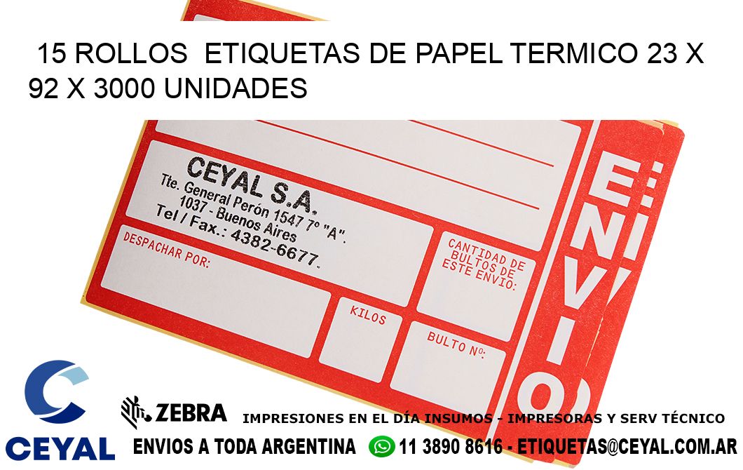 15 ROLLOS  ETIQUETAS DE PAPEL TERMICO 23 x 92 X 3000 UNIDADES