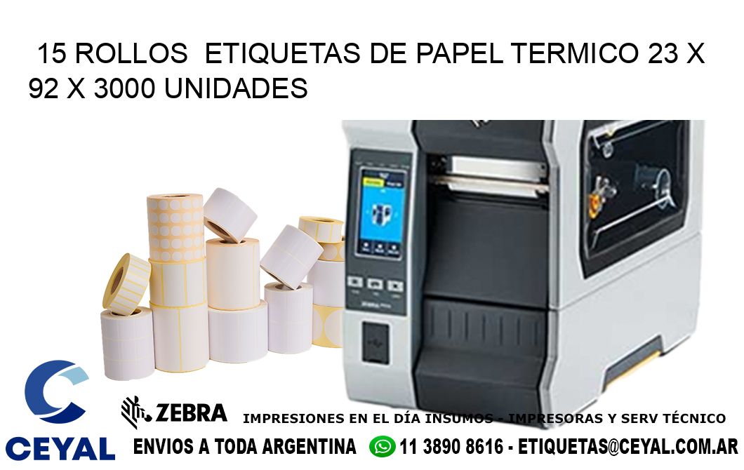 15 ROLLOS  ETIQUETAS DE PAPEL TERMICO 23 x 92 X 3000 UNIDADES