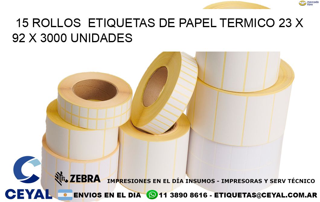 15 ROLLOS  ETIQUETAS DE PAPEL TERMICO 23 x 92 X 3000 UNIDADES