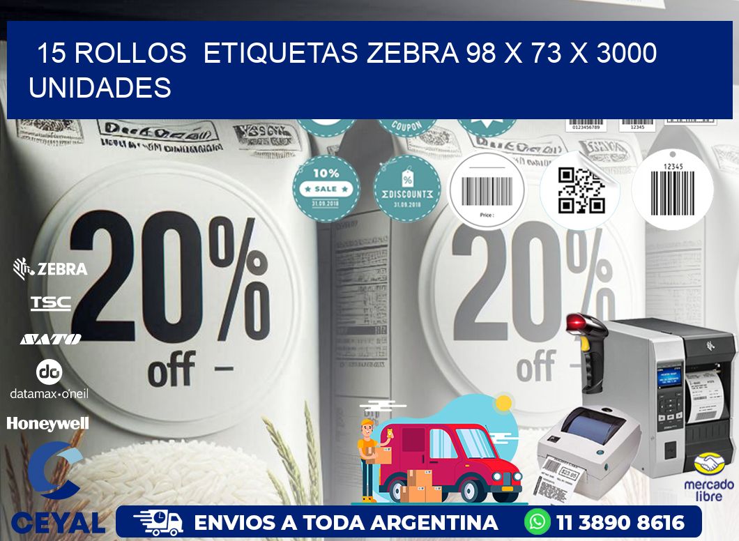 15 ROLLOS  ETIQUETAS ZEBRA 98 x 73 X 3000 UNIDADES