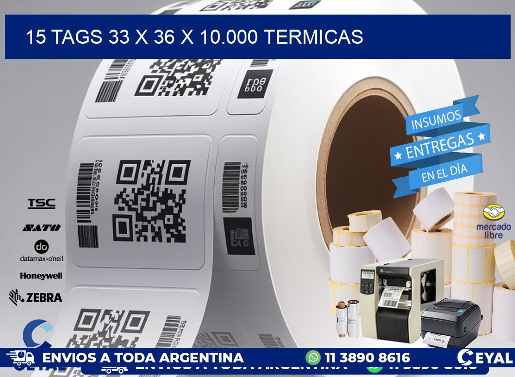 15 TAGS 33 x 36 X 10.000 TERMICAS