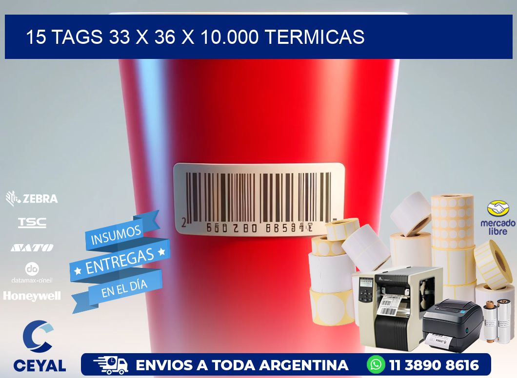 15 TAGS 33 x 36 X 10.000 TERMICAS