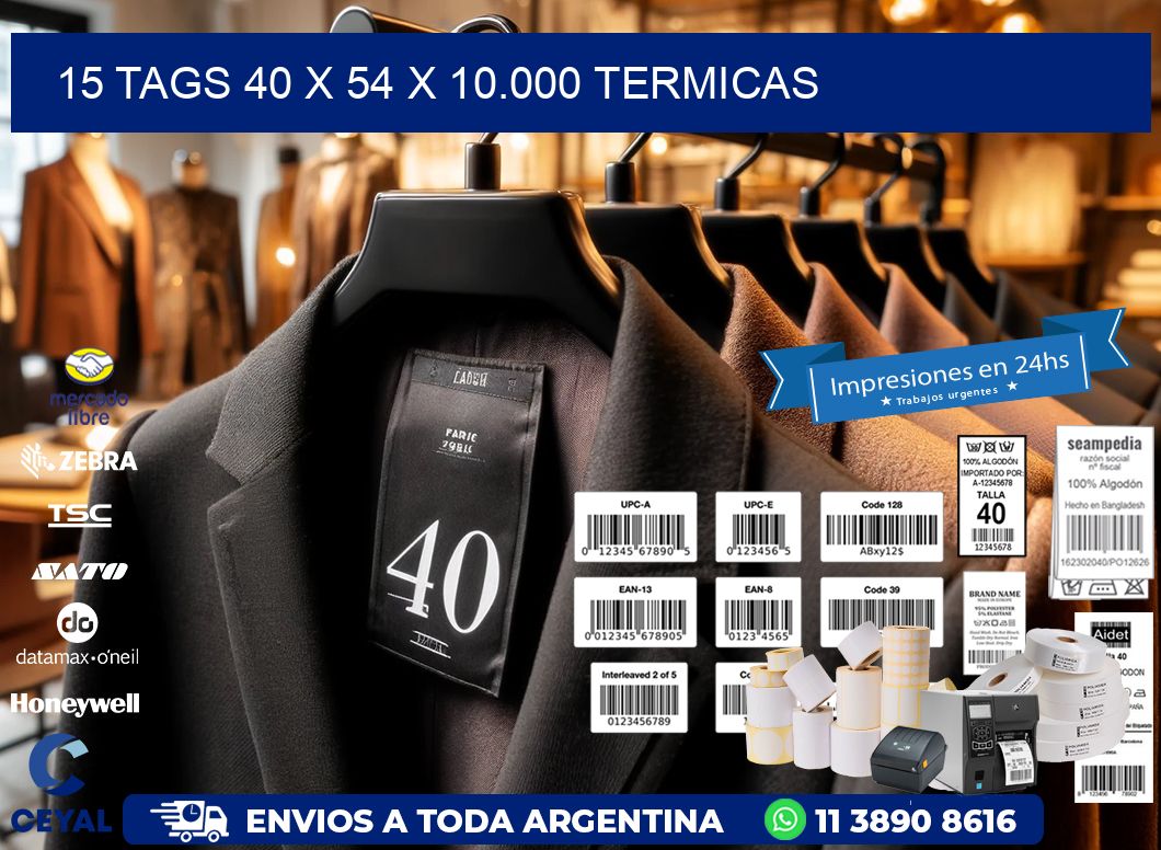 15 TAGS 40 x 54 X 10.000 TERMICAS