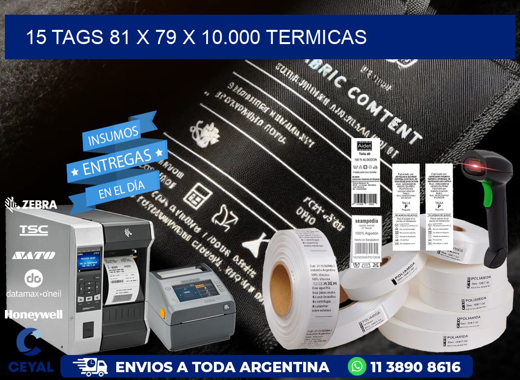 15 TAGS 81 x 79 X 10.000 TERMICAS