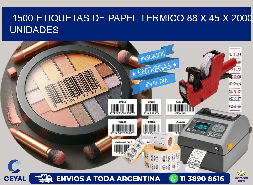 1500 ETIQUETAS DE PAPEL TERMICO 88 x 45 X 2000 UNIDADES