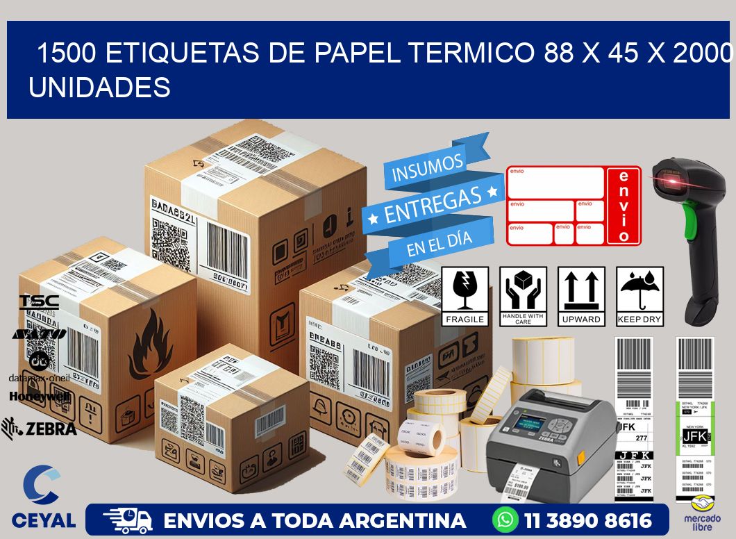 1500 ETIQUETAS DE PAPEL TERMICO 88 x 45 X 2000 UNIDADES