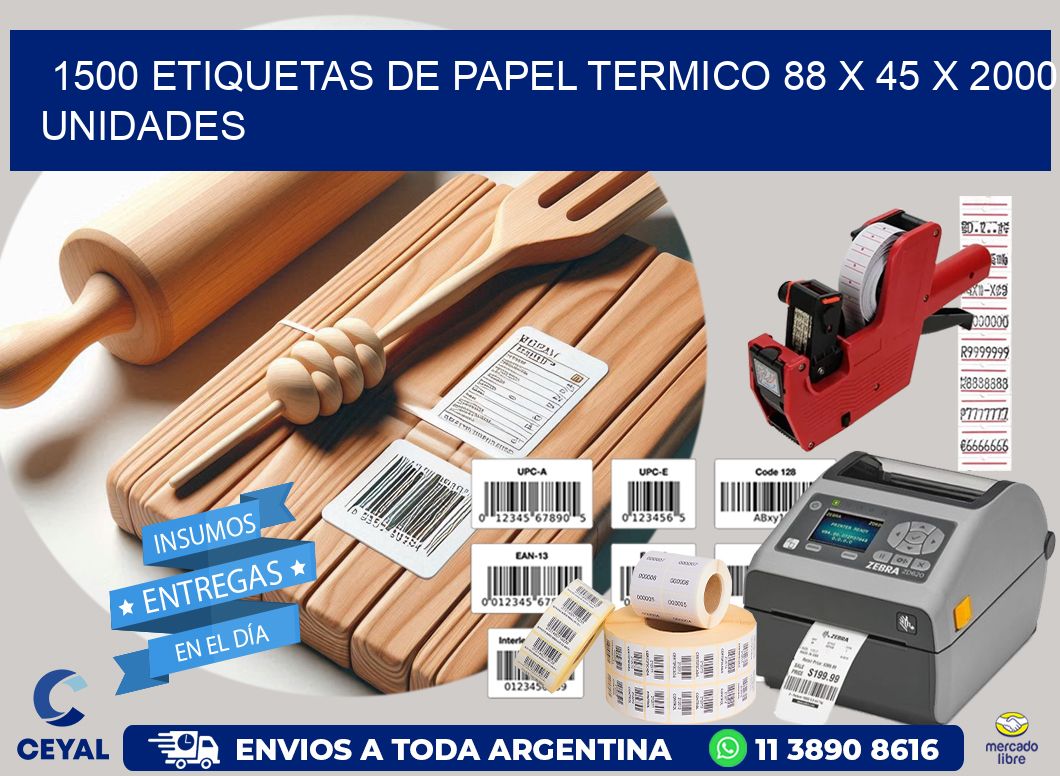 1500 ETIQUETAS DE PAPEL TERMICO 88 x 45 X 2000 UNIDADES