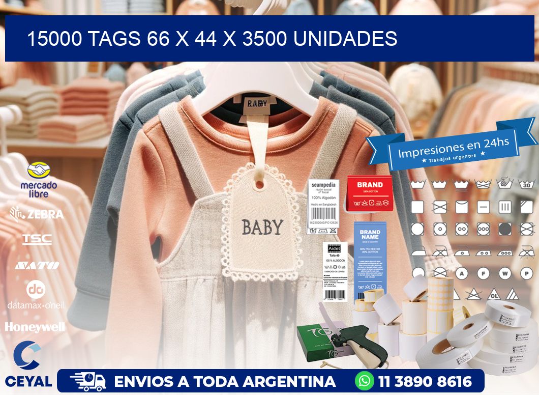 15000 TAGS 66 x 44 X 3500 UNIDADES