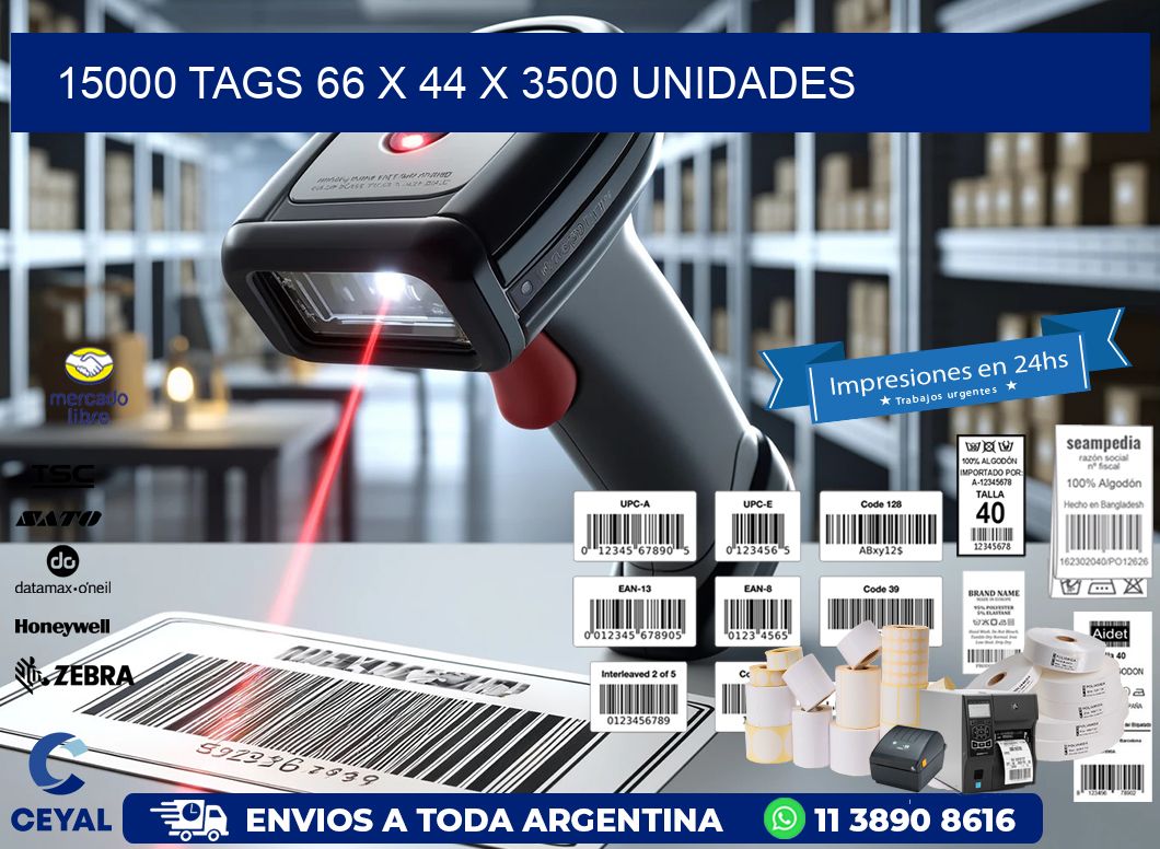 15000 TAGS 66 x 44 X 3500 UNIDADES