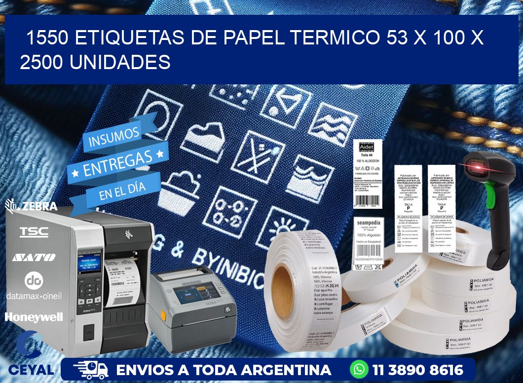 1550 ETIQUETAS DE PAPEL TERMICO 53 x 100 X 2500 UNIDADES