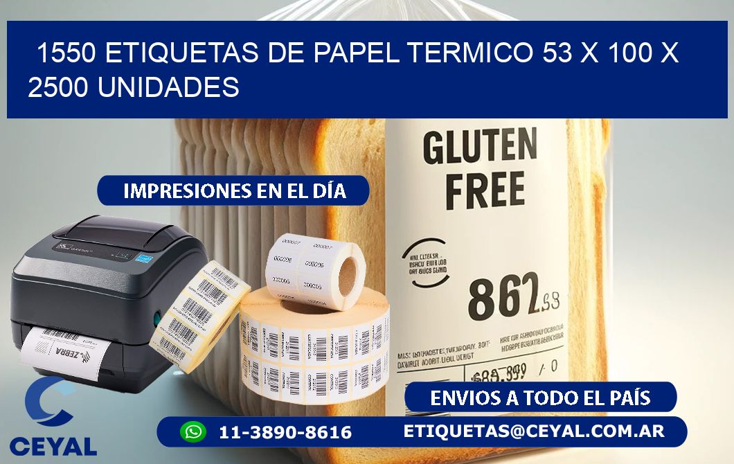 1550 ETIQUETAS DE PAPEL TERMICO 53 x 100 X 2500 UNIDADES