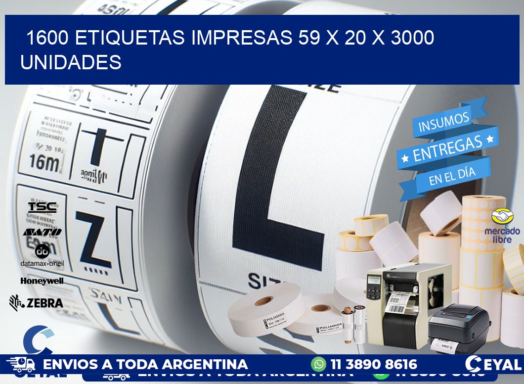 1600 ETIQUETAS IMPRESAS 59 x 20 X 3000 UNIDADES