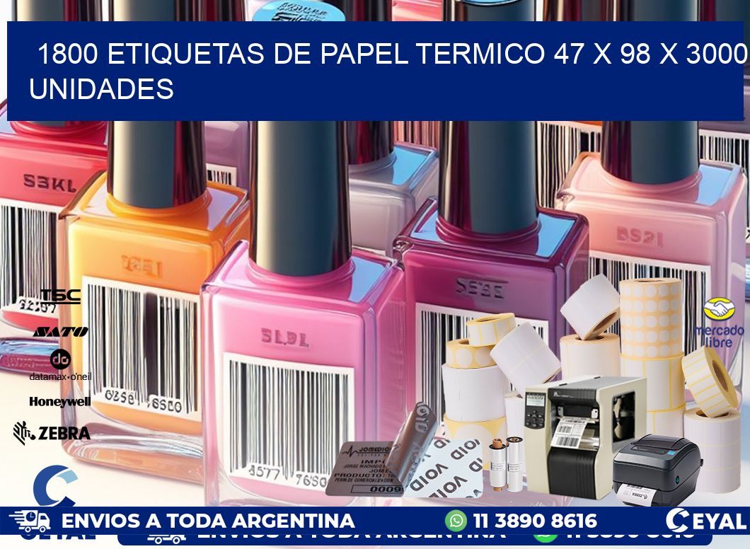 1800 ETIQUETAS DE PAPEL TERMICO 47 x 98 X 3000 UNIDADES