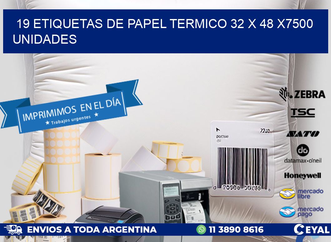 19 ETIQUETAS DE PAPEL TERMICO 32 x 48 X7500 UNIDADES