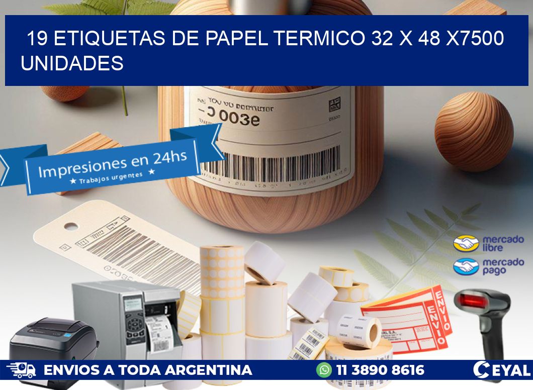 19 ETIQUETAS DE PAPEL TERMICO 32 x 48 X7500 UNIDADES