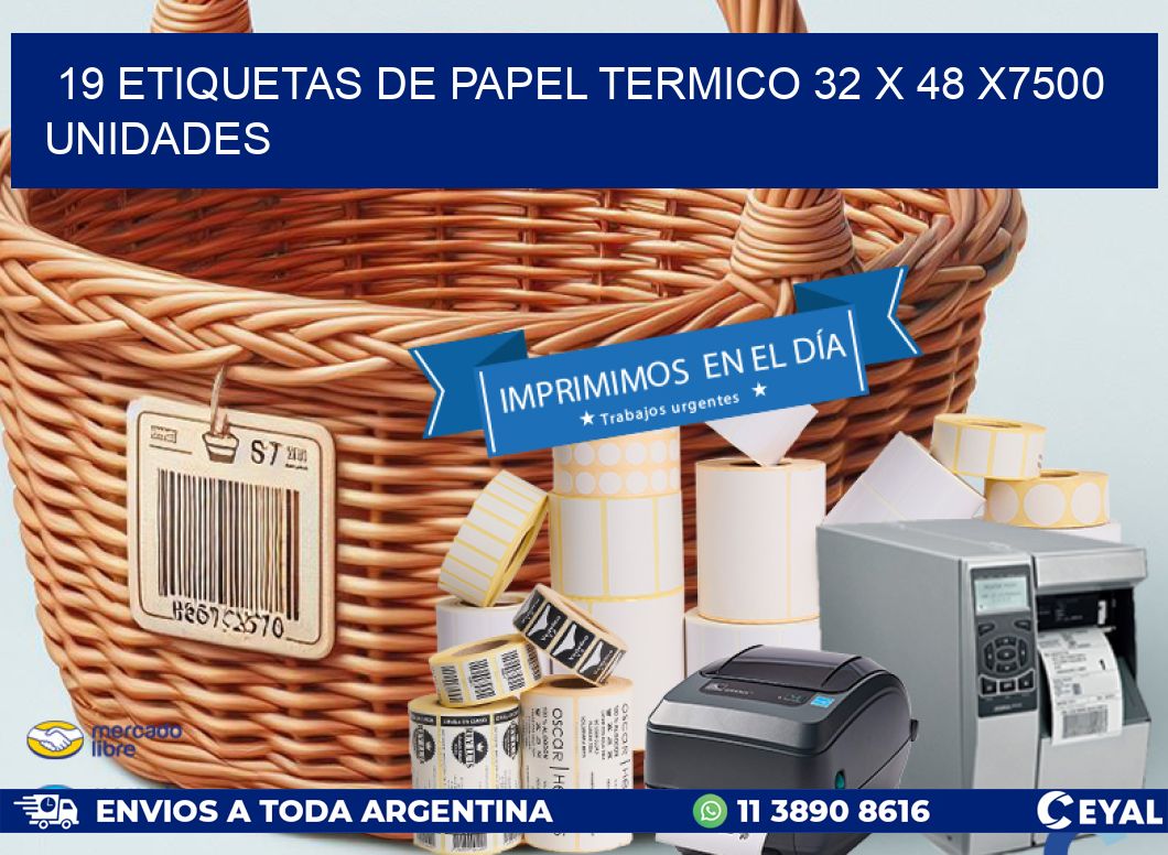 19 ETIQUETAS DE PAPEL TERMICO 32 x 48 X7500 UNIDADES