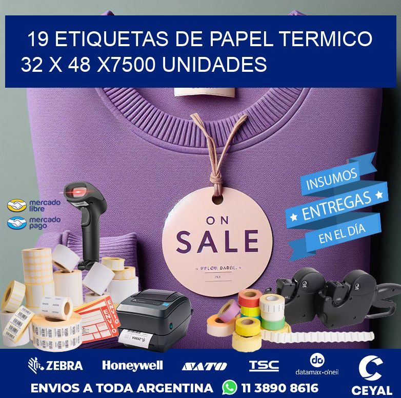 19 ETIQUETAS DE PAPEL TERMICO 32 x 48 X7500 UNIDADES