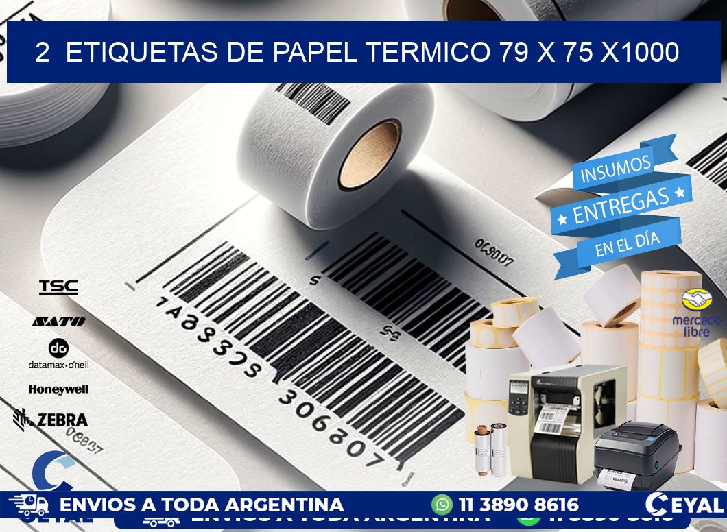 2  ETIQUETAS DE PAPEL TERMICO 79 x 75 X1000