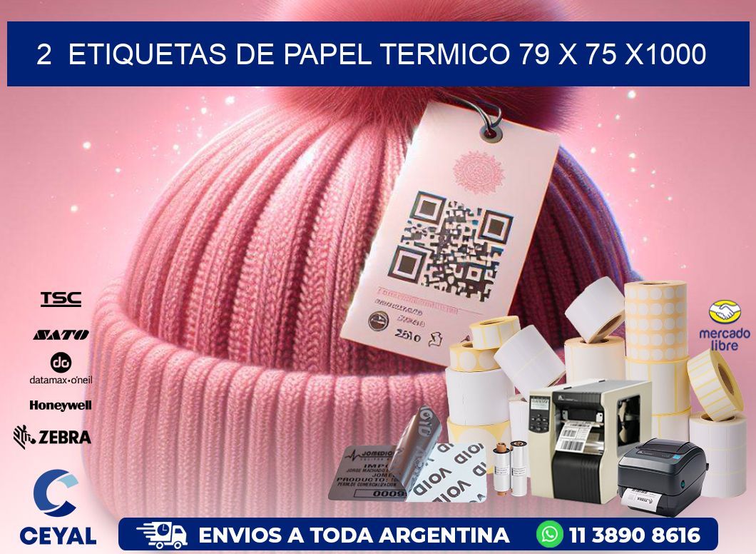 2  ETIQUETAS DE PAPEL TERMICO 79 x 75 X1000