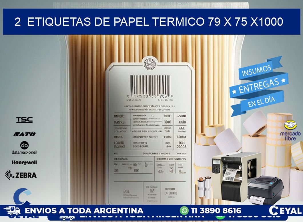 2  ETIQUETAS DE PAPEL TERMICO 79 x 75 X1000