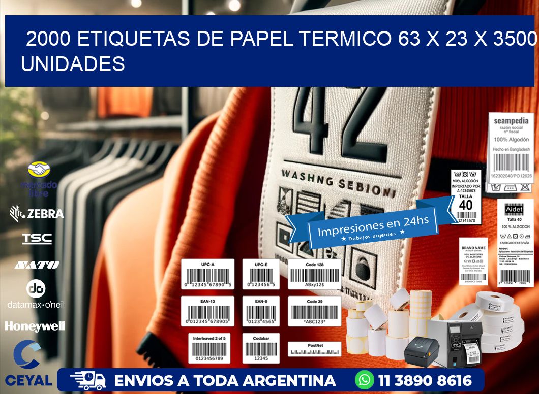 2000 ETIQUETAS DE PAPEL TERMICO 63 x 23 X 3500 UNIDADES
