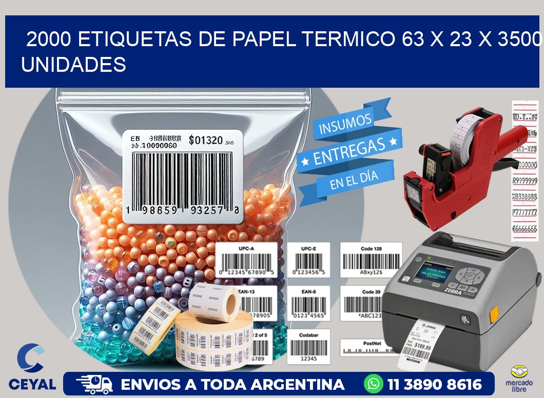2000 ETIQUETAS DE PAPEL TERMICO 63 x 23 X 3500 UNIDADES