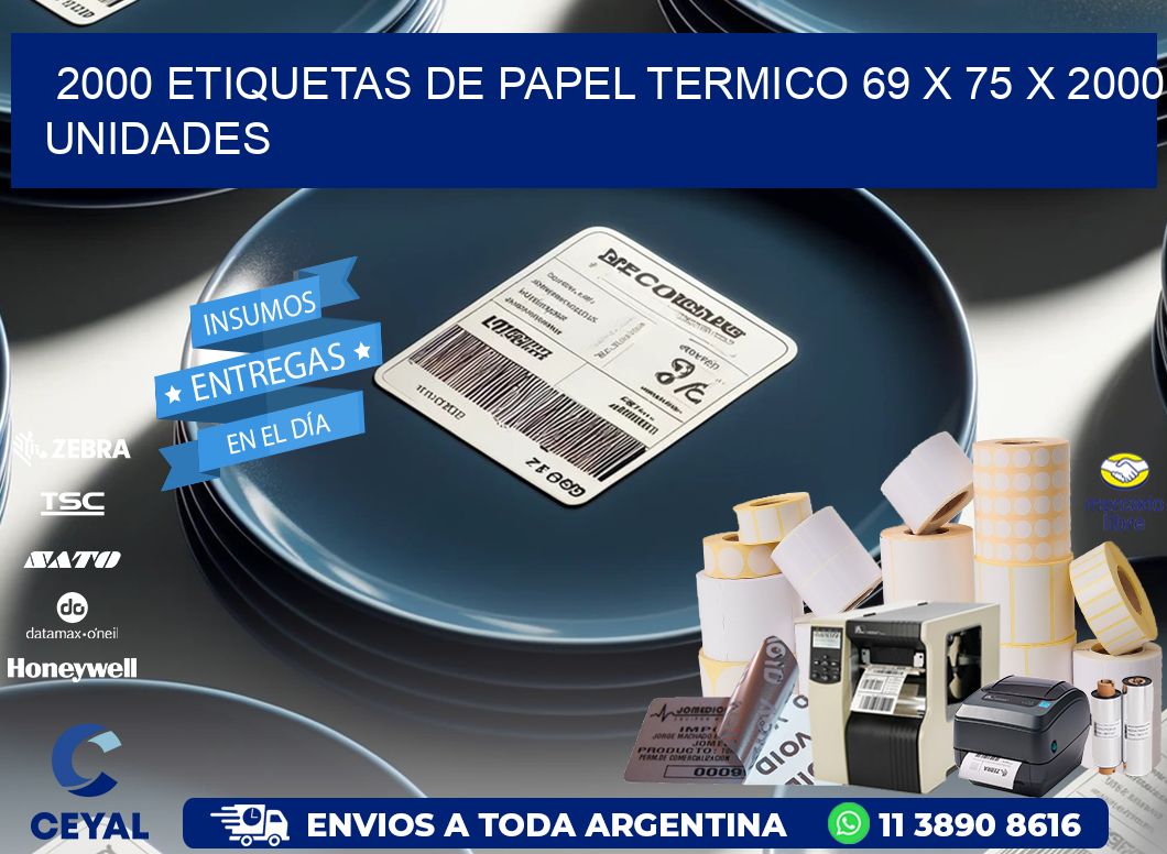 2000 ETIQUETAS DE PAPEL TERMICO 69 x 75 X 2000 UNIDADES