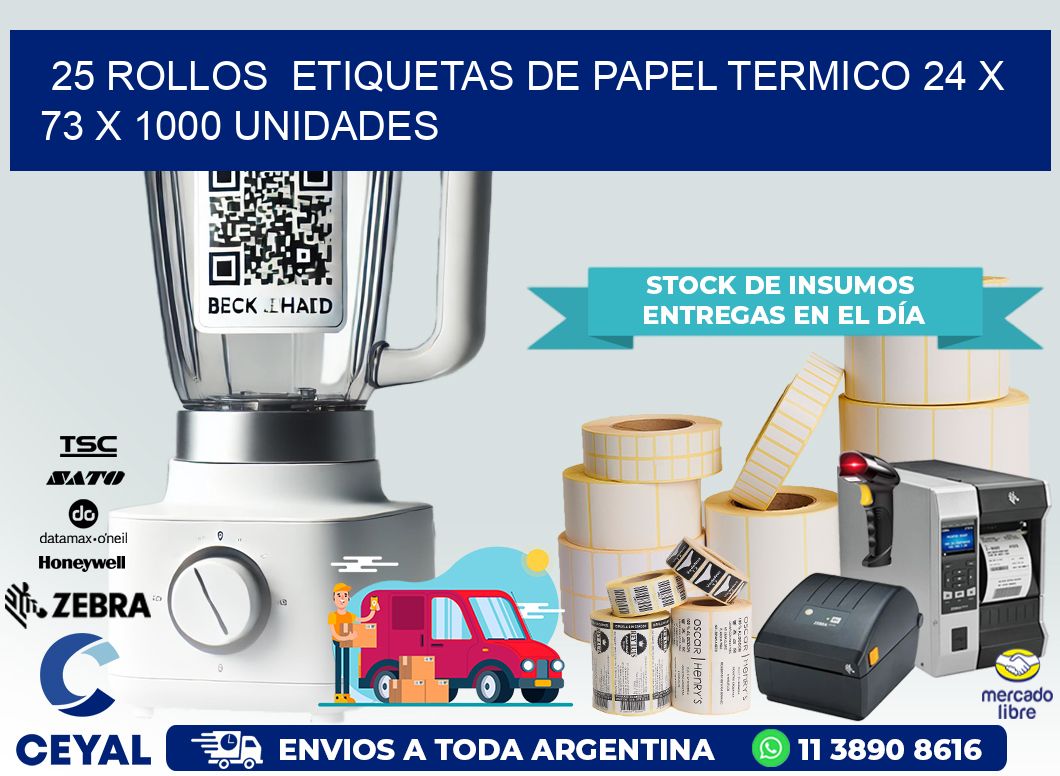 25 ROLLOS  ETIQUETAS DE PAPEL TERMICO 24 x 73 X 1000 UNIDADES