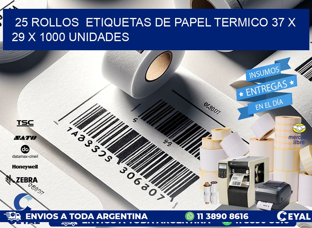 25 ROLLOS  ETIQUETAS DE PAPEL TERMICO 37 x 29 X 1000 UNIDADES