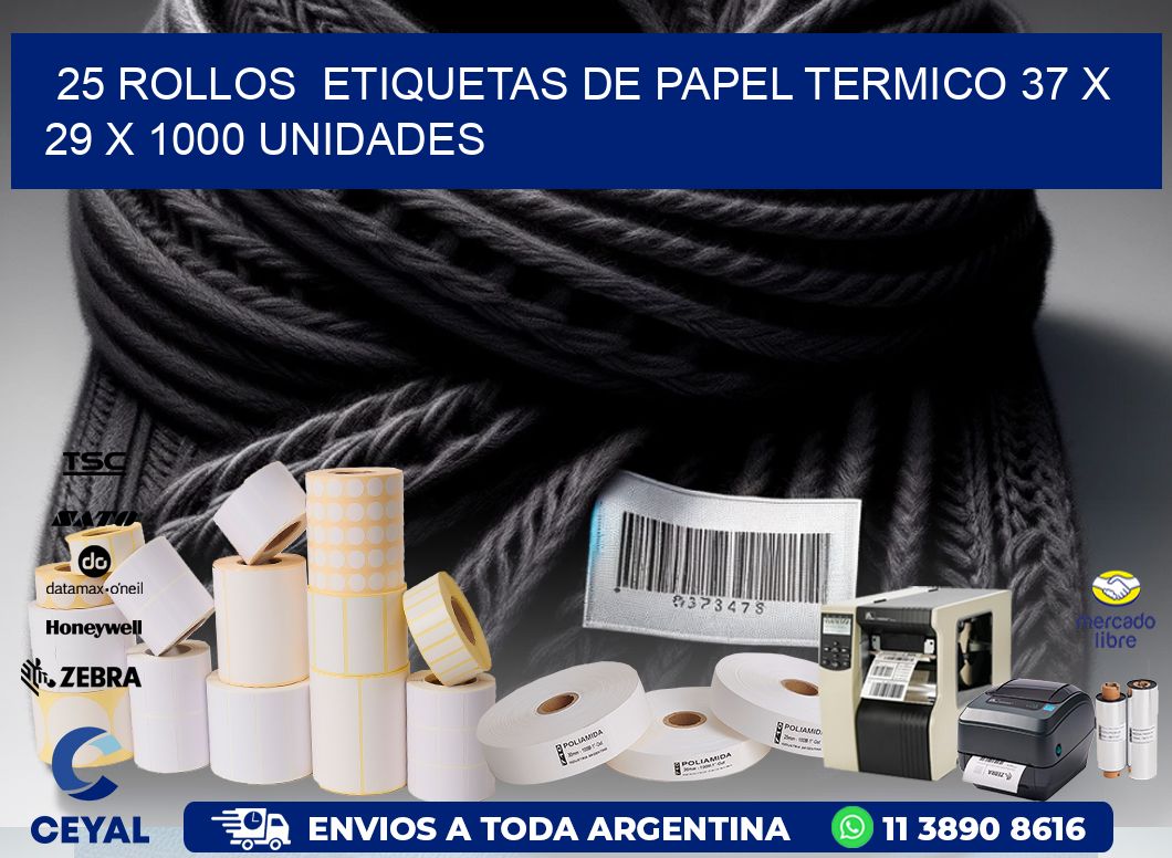 25 ROLLOS  ETIQUETAS DE PAPEL TERMICO 37 x 29 X 1000 UNIDADES