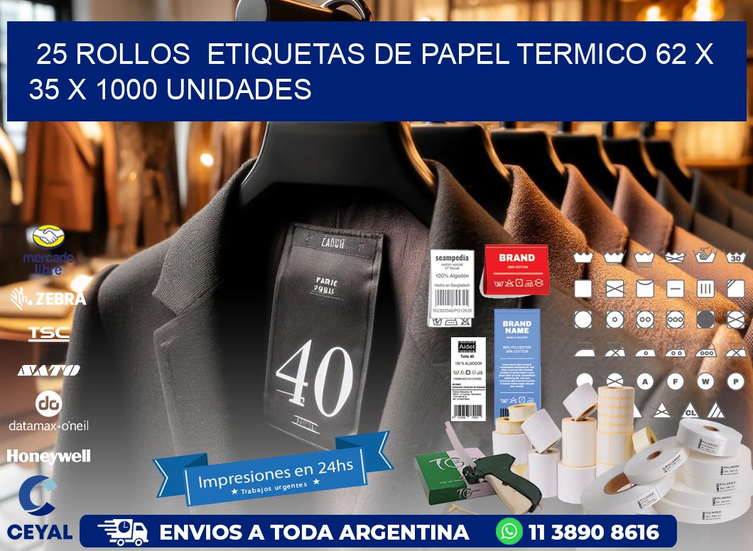 25 ROLLOS  ETIQUETAS DE PAPEL TERMICO 62 x 35 X 1000 UNIDADES