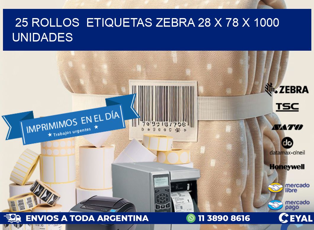 25 ROLLOS  ETIQUETAS ZEBRA 28 x 78 X 1000 UNIDADES