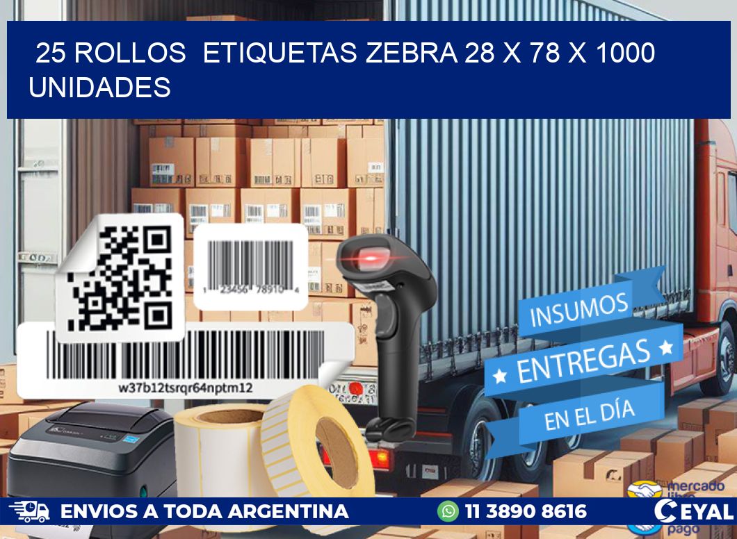 25 ROLLOS  ETIQUETAS ZEBRA 28 x 78 X 1000 UNIDADES