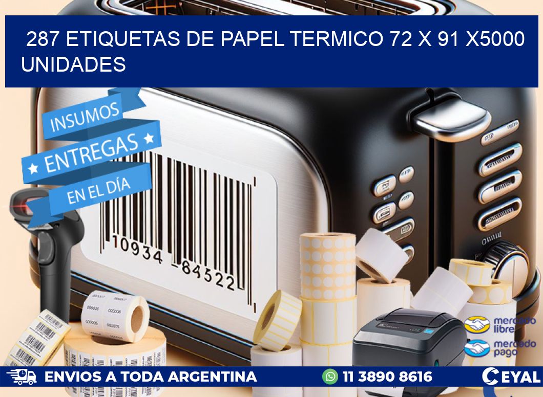 287 ETIQUETAS DE PAPEL TERMICO 72 x 91 X5000 UNIDADES