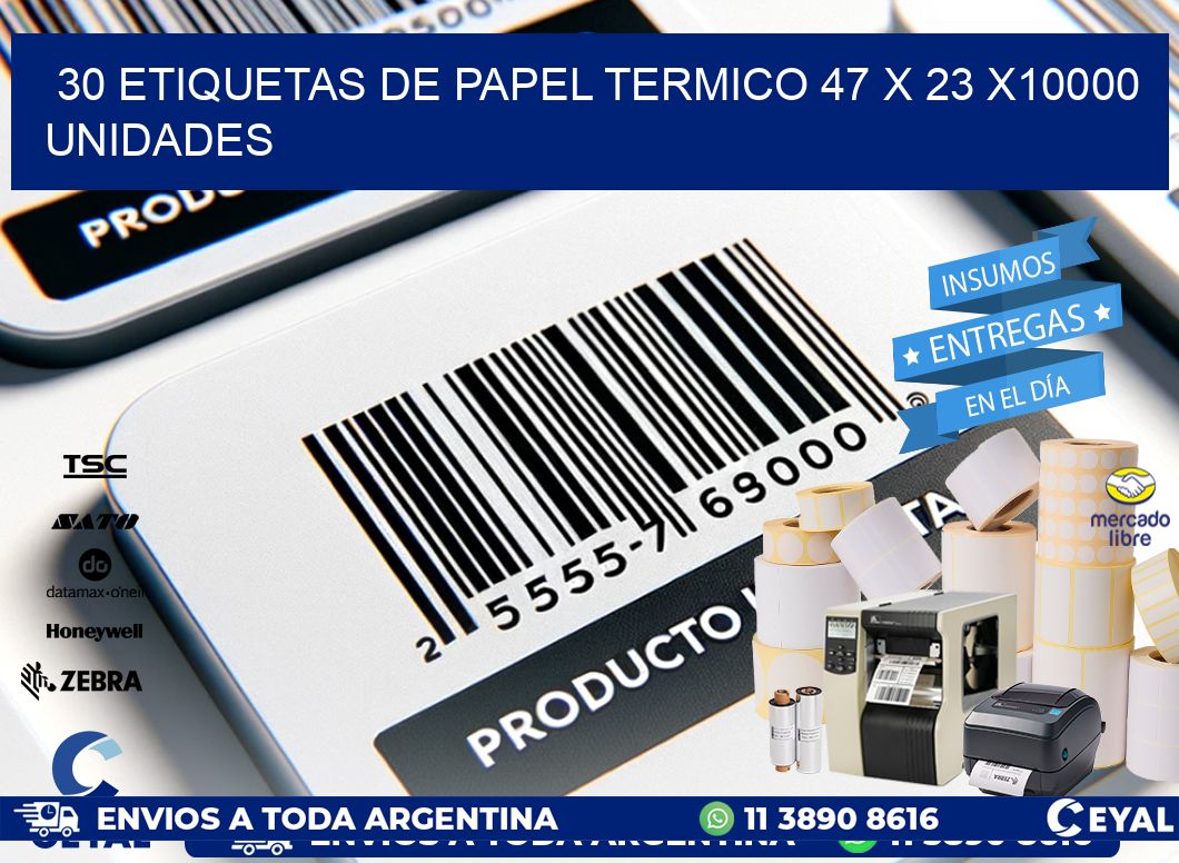 30 ETIQUETAS DE PAPEL TERMICO 47 x 23 X10000 UNIDADES