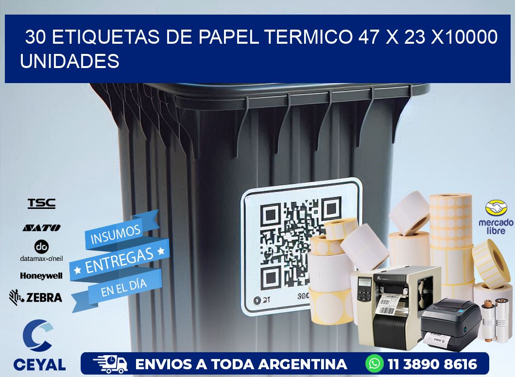 30 ETIQUETAS DE PAPEL TERMICO 47 x 23 X10000 UNIDADES