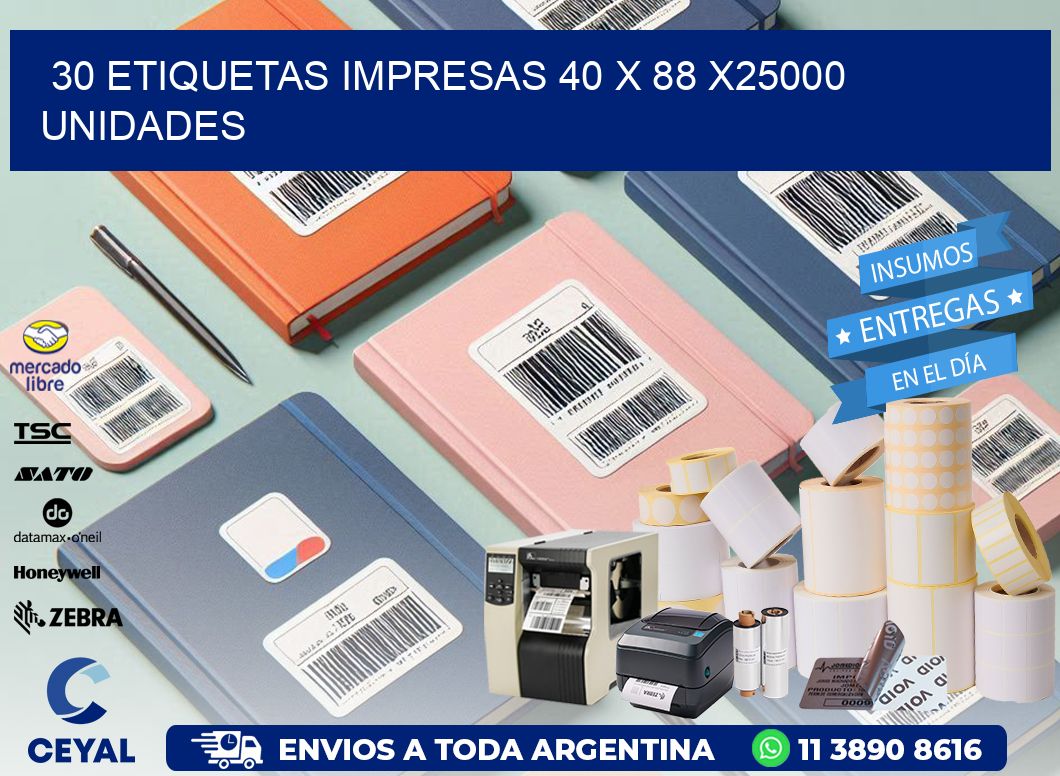 30 ETIQUETAS IMPRESAS 40 x 88 X25000 UNIDADES