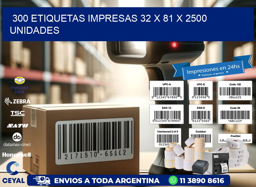 300 ETIQUETAS IMPRESAS 32 x 81 X 2500 UNIDADES