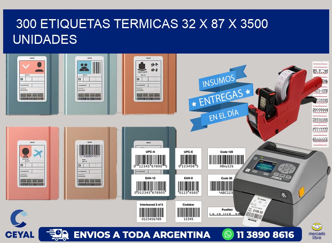 300 ETIQUETAS TERMICAS 32 x 87 X 3500 UNIDADES