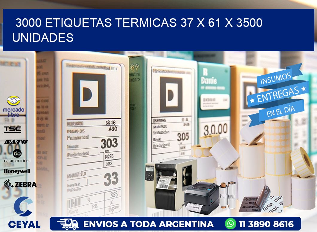 3000 ETIQUETAS TERMICAS 37 x 61 X 3500 UNIDADES