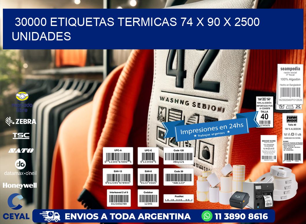 30000 ETIQUETAS TERMICAS 74 x 90 X 2500 UNIDADES