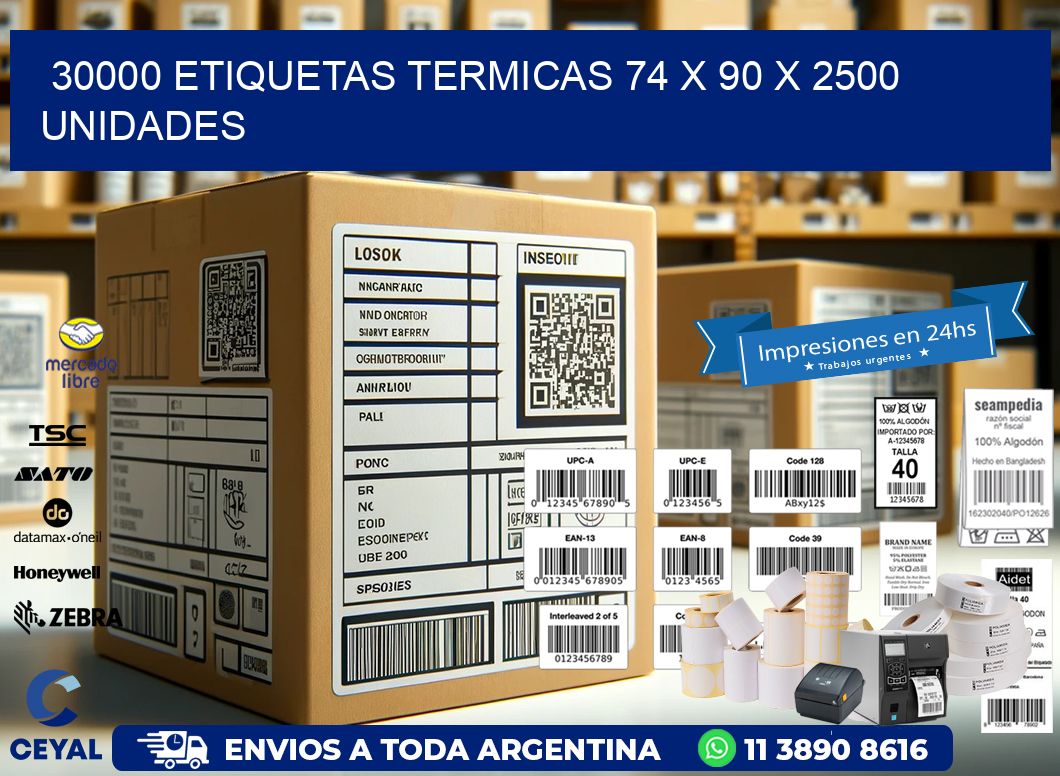 30000 ETIQUETAS TERMICAS 74 x 90 X 2500 UNIDADES