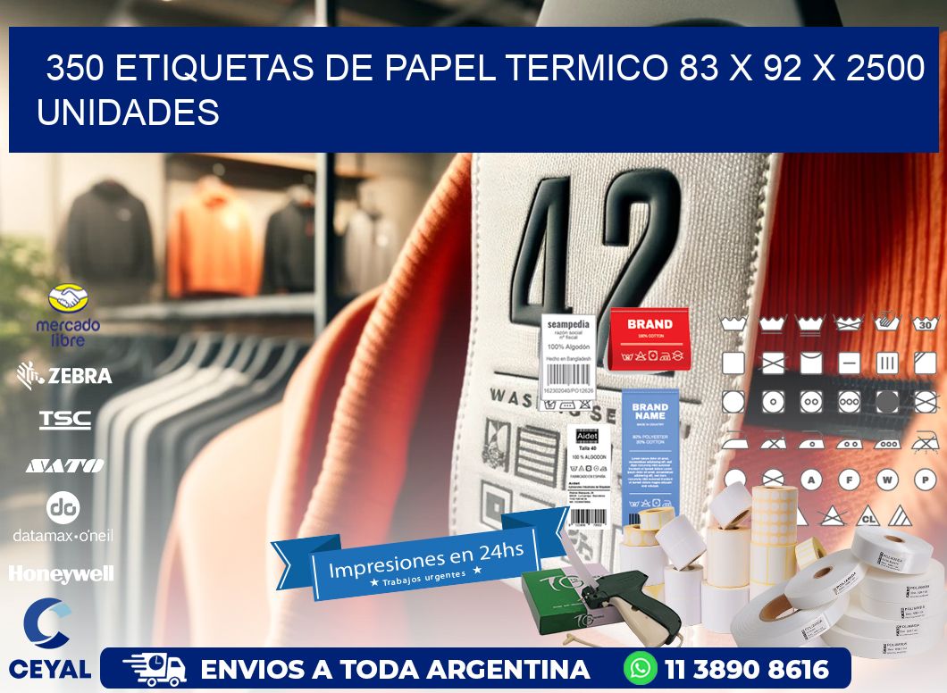 350 ETIQUETAS DE PAPEL TERMICO 83 x 92 X 2500 UNIDADES