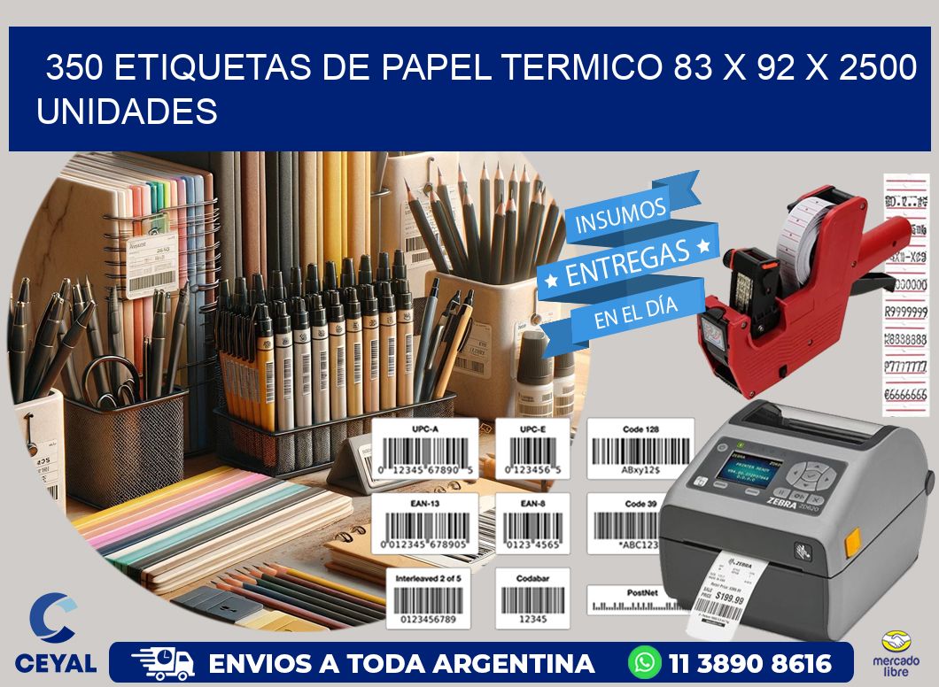 350 ETIQUETAS DE PAPEL TERMICO 83 x 92 X 2500 UNIDADES