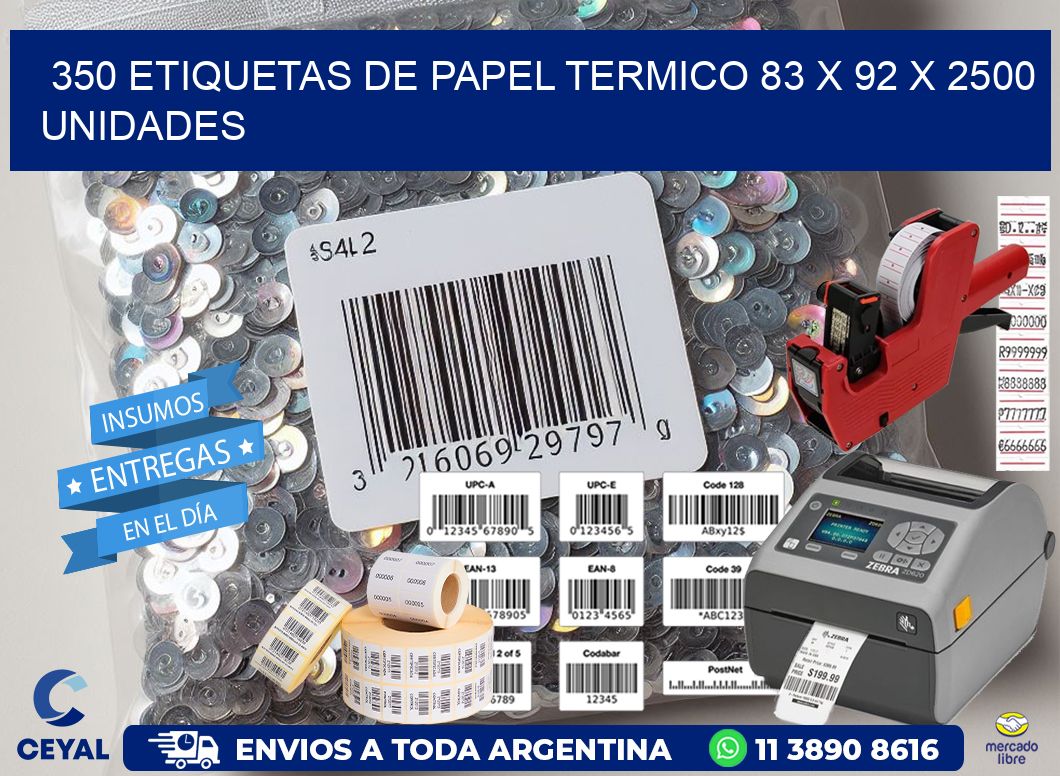 350 ETIQUETAS DE PAPEL TERMICO 83 x 92 X 2500 UNIDADES